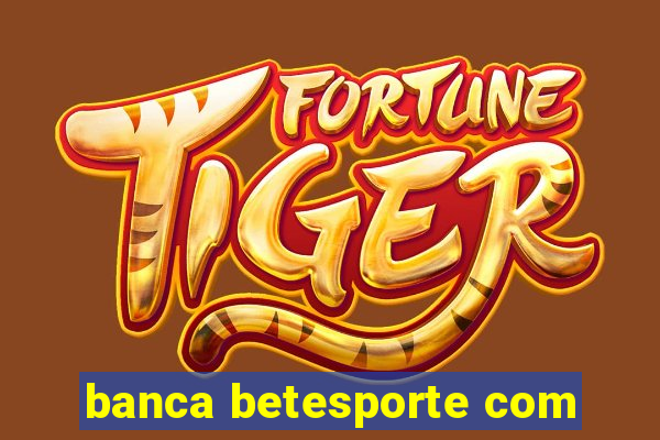 banca betesporte com